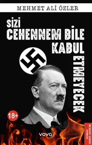 Sizi Cehennem Bile Kabul Etmeyecek