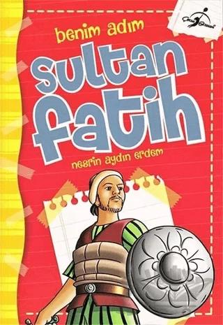 Benim Adım Sultan Fatih