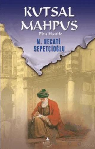 Kutsal Mahpus - Ebu Hanife