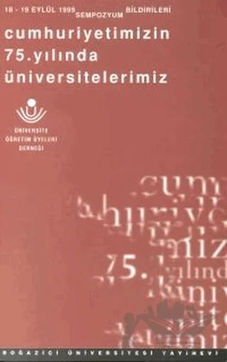Cumhuriyetimizin 75. Yılında Üniversitelerimiz