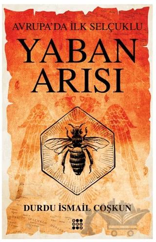 Yaban Arısı – Avrupa’da İlk Selçuklu