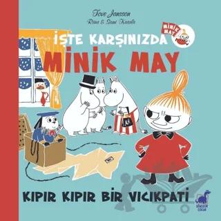 Kıpır Kıpır Bir Vıcıkpati - İşte Karşınızda Minik May