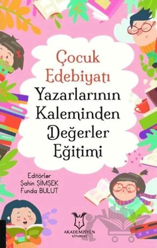 Çocuk Edebiyatı Yazarlarının Kaleminden Değerler Eğitimi