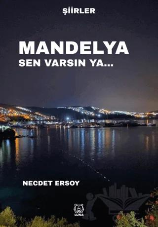 Mandelya Sen Varsın Ya…