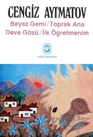 Beyaz Gemi / Toprak Ana / Deve Gözü / İlk Öğretmenim