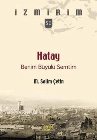 Hatay Benim Büyülü Semtim