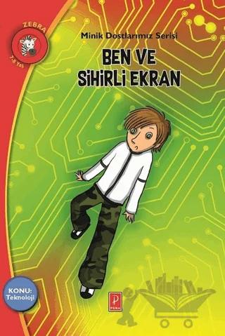 Ben ve Sihirli Ekran - Minik Dostlarımız Serisi