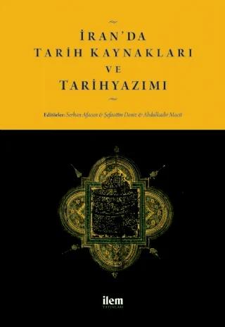İran’da Tarih Kaynakları ve Tarihyazımı