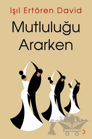 Mutluluğu Ararken