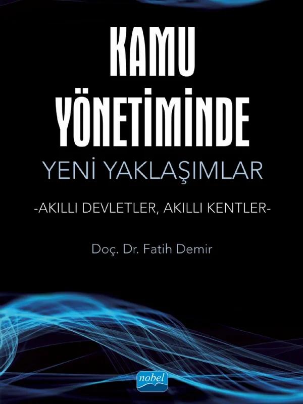Kamu Yönetiminde Yeni Yaklaşımlar -Akıllı Devletler, Akıllı Kentler-