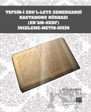 Tefsir-i Ebu'l-Leys Semerkandi Kastamonu Nüshası (En'am-Kehf) İnceleme Metin Dizin