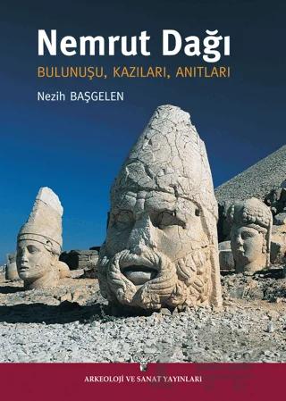 Nemrut Dağı Bulunuşu, Kazıları, Anıtları