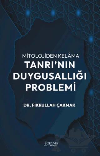 Mitolojiden Kelama Tanrı'nın Duygusallığı Problemi