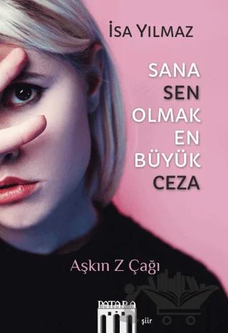 Sana Sen Olmak En Büyük Ceza Aşkın Z Çağı