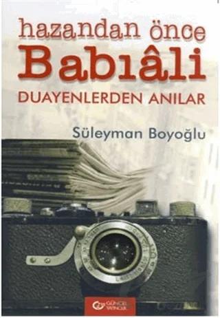 Hazandan Önce Babıâli Duayenlerden Anılar