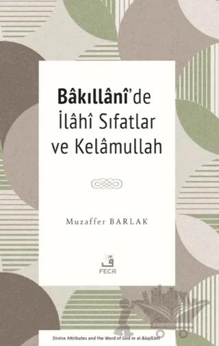 Bâkıllânî’de İlâhî Sıfatlar ve Kelâmullah
