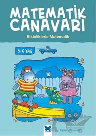 Matematik Canavarı - Etkinliklerle Matematik 5-6 Yaş