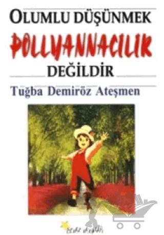Olumlu Düşünmek Pollyannacılık Değildir