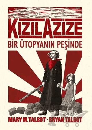 Kızıl Azize: Bir Ütopyanın Peşinde