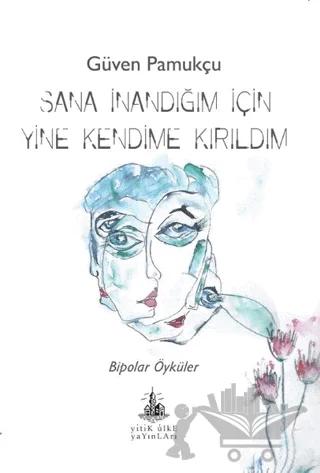 Sana İnandığım İçin Yine Kendime Kırıldım