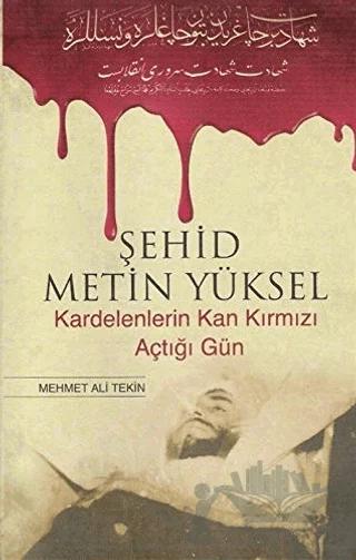 Şehid Metin Yüksel - Kardelenlerin Kan Kırmızı Açtığı Gün