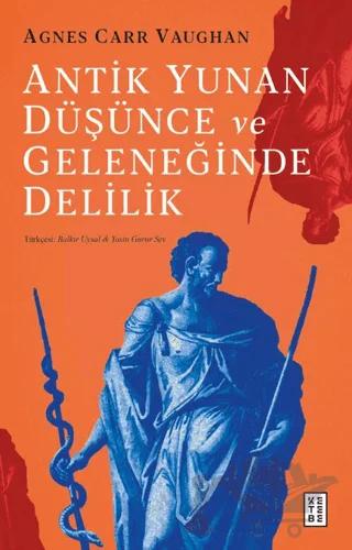 Antik Yunan Düşünce ve Geleneğinde Delilik