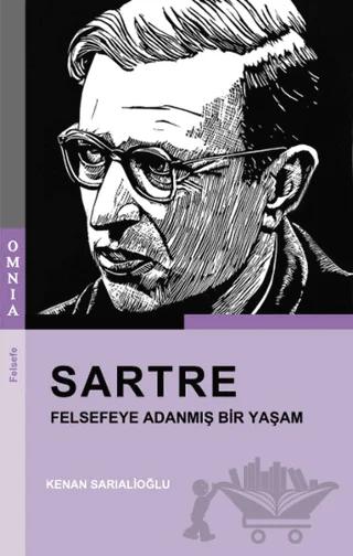 Sartre - Felsefeye Adanmış Bir Yaşam