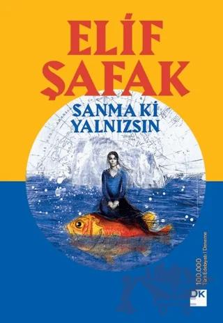 Sanma ki Yalnızsın – Elif Şafak – Doğan Kitap kitap kapağı