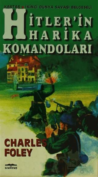 Hitler’in Harika Komandoları