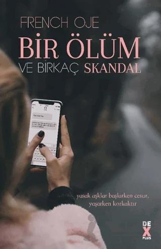 Bir Ölüm ve Birkaç Skandal – French Oje – Dex Yayınevi kitap kapağı