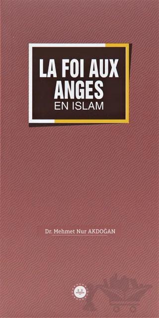La Foi Aux Anges En İslam (İslamda Meleklere İman) Fransızca