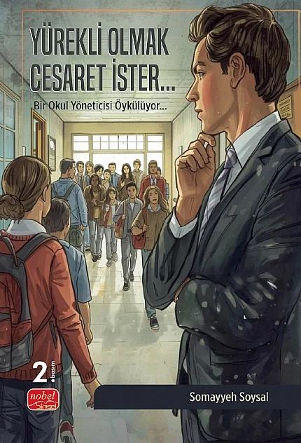 YÜREKLİ OLMAK CESARET İSTER - Bir Okul Yöneticisi Öykülüyor