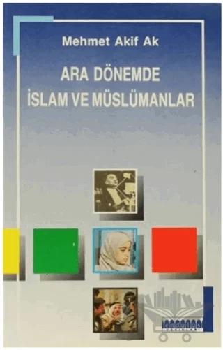 Ara Dönemde İslam ve Müslümanlar