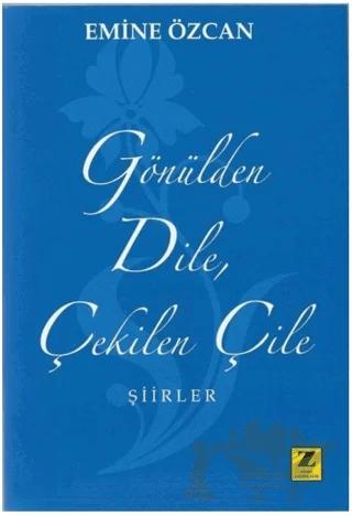 Gönülden Dile Çekilen Çile