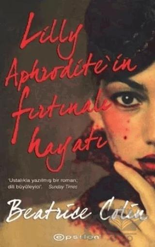 Lilly Aphrodite’in Fırtınalı Hayatı