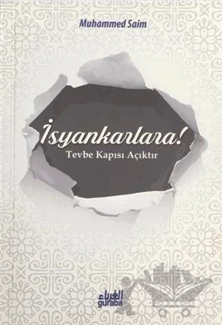 İsyankarlara! Tevbe Kapısı Açıktır