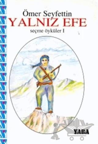 Yalnız Efe Seçme Öyküler 1