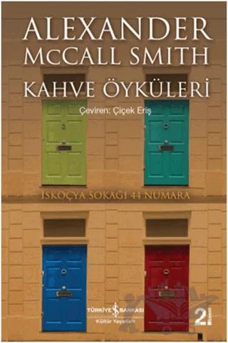 Kahve Öyküleri – Alexander McCall Smith – İş Bankası Kültür Yayınları kitap kapağı
