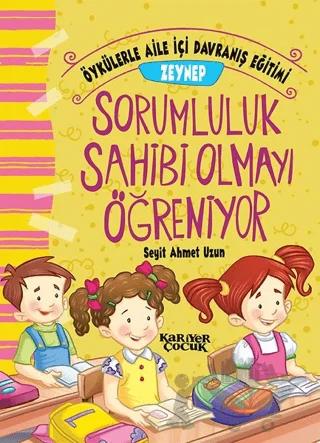 Zeynep Sorumluluk Sahibi Olmayı Öğreniyor - Öykülerle Aile İçi Davranış Eğitimi