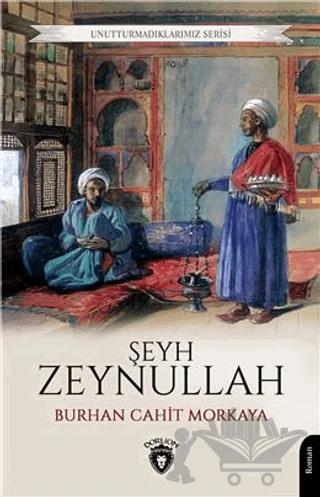 Unutturmadıklarımız Serisi - Şeyh Zeynullah