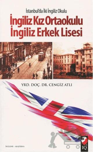 İstanbul'da İki İngiliz Okulu: İngiliz Kız Ortaokulu - İngiliz Erkek Lisesi
