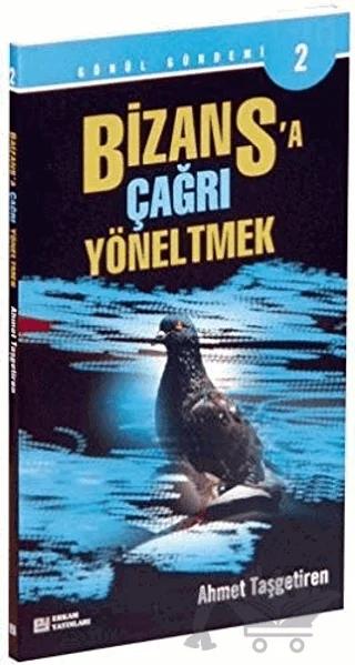 Bizans'a Çağrı Yöneltmek - Gönül Gündemi 2