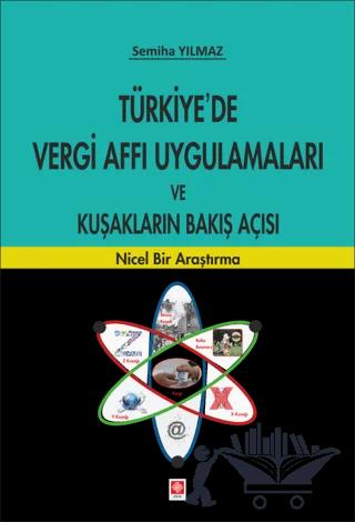 Türkiye'de Vergi Affı Uygulamaları ve Kuşakların Bakış Açısı