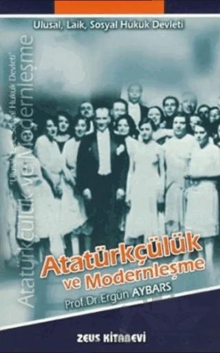 Atatürkçülük ve Modernleşme – Ergün Aybars – Zeus Kitabevi kitap kapağı