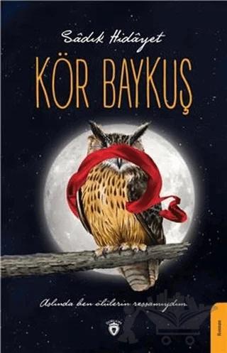 Kör Baykuş – Sadık Hidayet – Dorlion Yayınları kitap kapağı