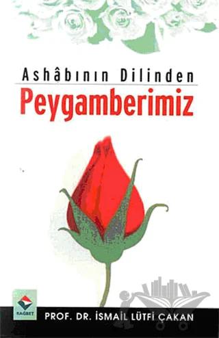 Ashabının Dilinden Peygamberimiz