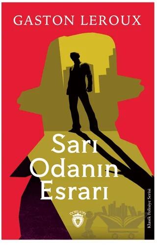 Sarı Odanın Esrarı – Gaston Leroux – Dorlion Yayınları kitap kapağı