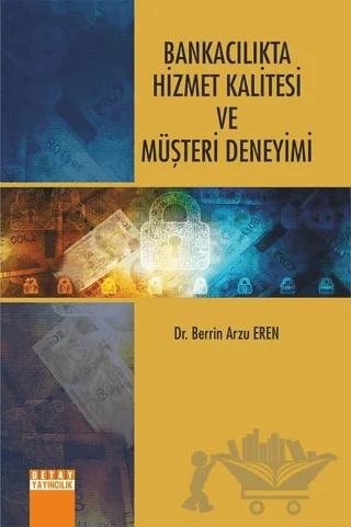 Bankacılıkta Hizmet Kalitesi ve Müşteri Deneyimi