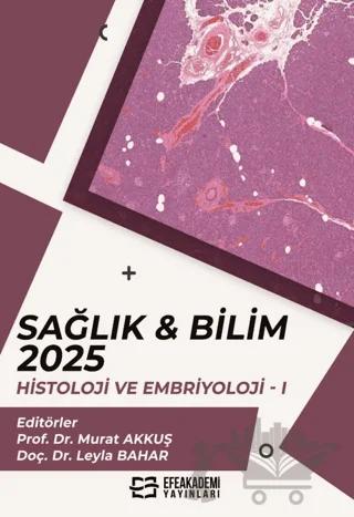 Sağlık & Bilim 2025: Histoloji ve Embriyoloji-I