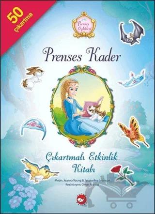Prenses Öyküleri - Prenses Kader Çıkartmalı Etkinlik Kitabı